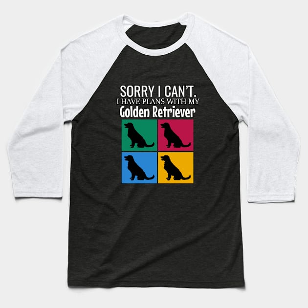 Sorry I can't I have plans with my golden retriever Baseball T-Shirt by cypryanus